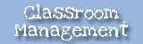 Classroom Management