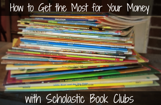 How to Get the Most for Your Money with Scholastic Books Clubs