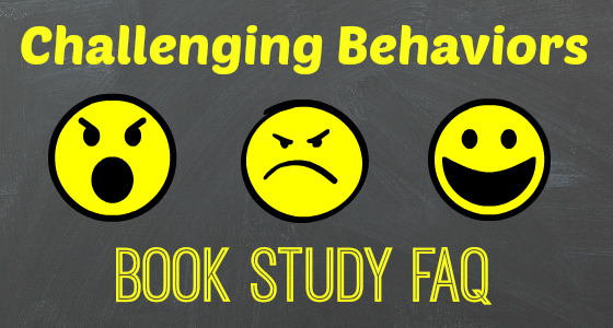 Challenging Behaviors Book Study FAQ