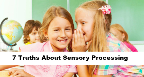seven truths about sensory processing