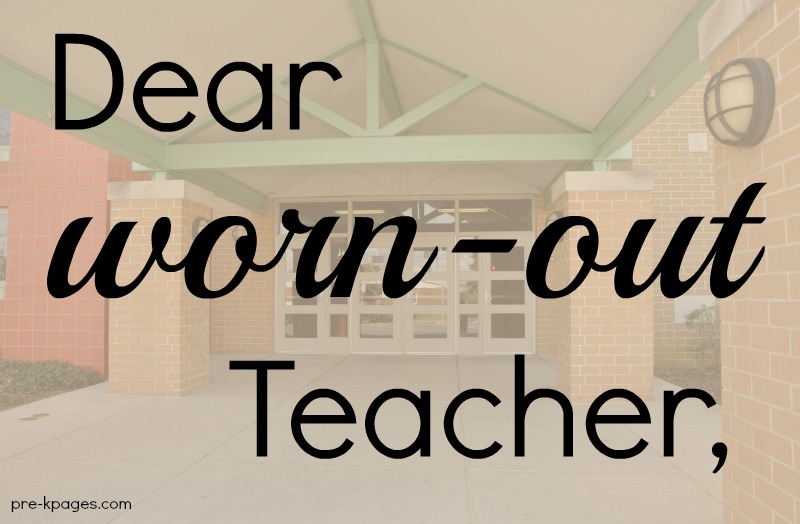 Dear worn-out teacher
