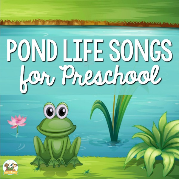 12 Best Pond Life Songs for Kids - Pre-K Pages