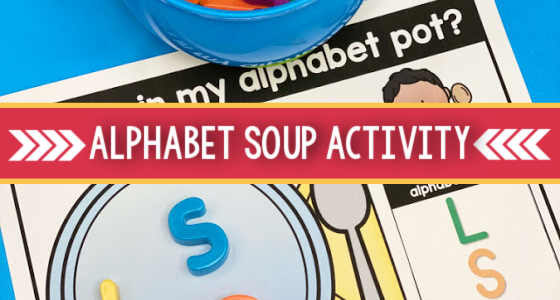Alphabet Soup Letter Activity for Kids -Ways to learn and play
