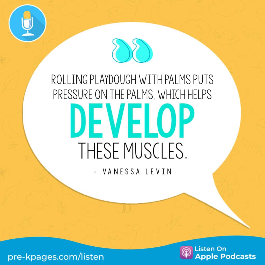 [Image quote: "Rolling playdough with palms puts pressure on the palms, which helps develop these muscles.”]