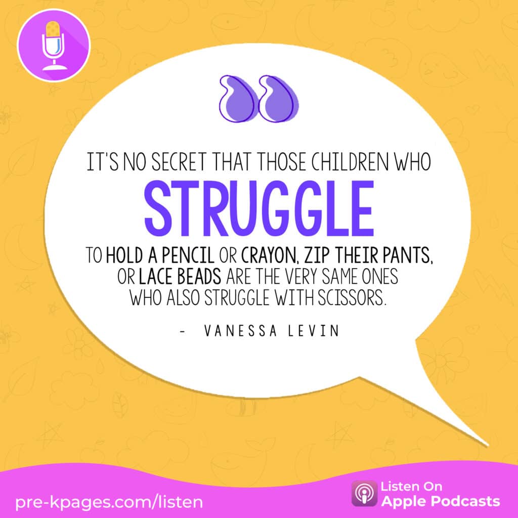 [Image quote: "It's no secret that those children who struggle to hold a pencil or crayon, zip their pants, or lace beads are the very same ones who also struggle with scissors."]