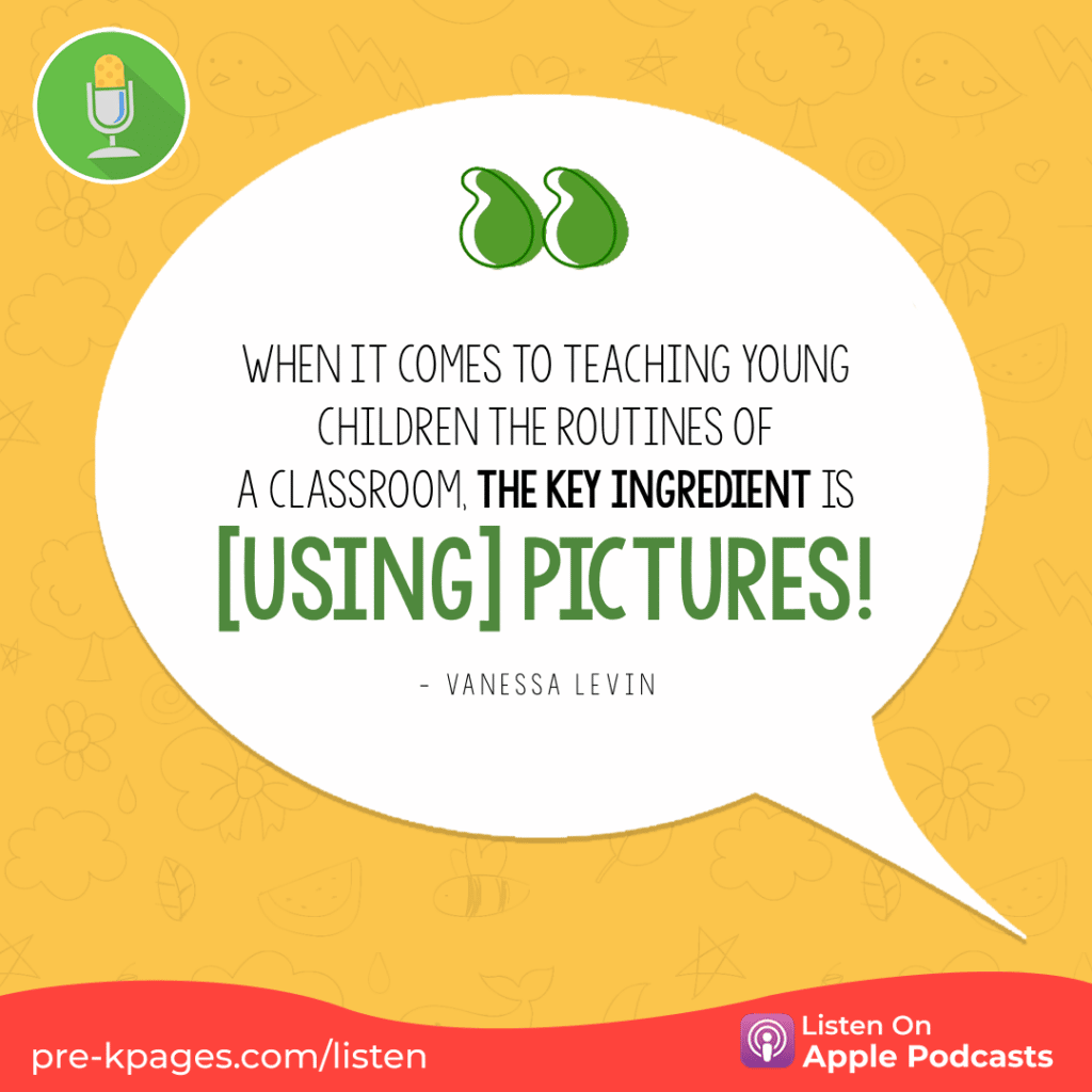 [Image quote: “When it comes to teaching young children the routines of a classroom, the key ingredient is [using] pictures!” - Vanessa Levin]